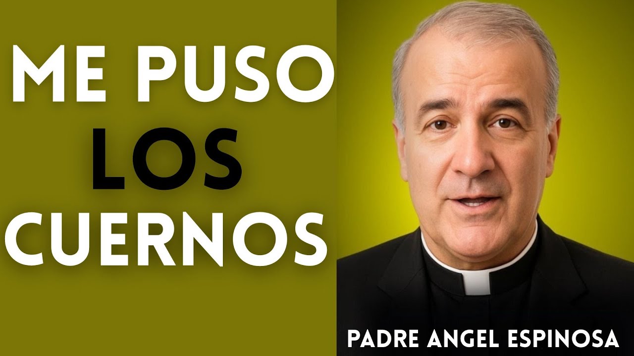 ¿Se Puede Perdonar la Infidelidad? | Padre Ángel Espinosa
