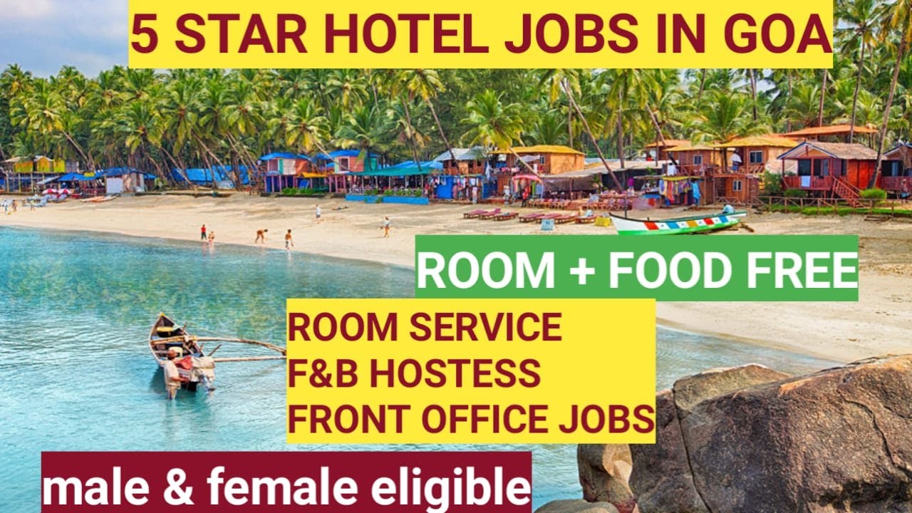 5 STAR HOTEL JOBS IN GOA|male & female eligible|salary upto RS 45000|12th pass|graduate|degree|