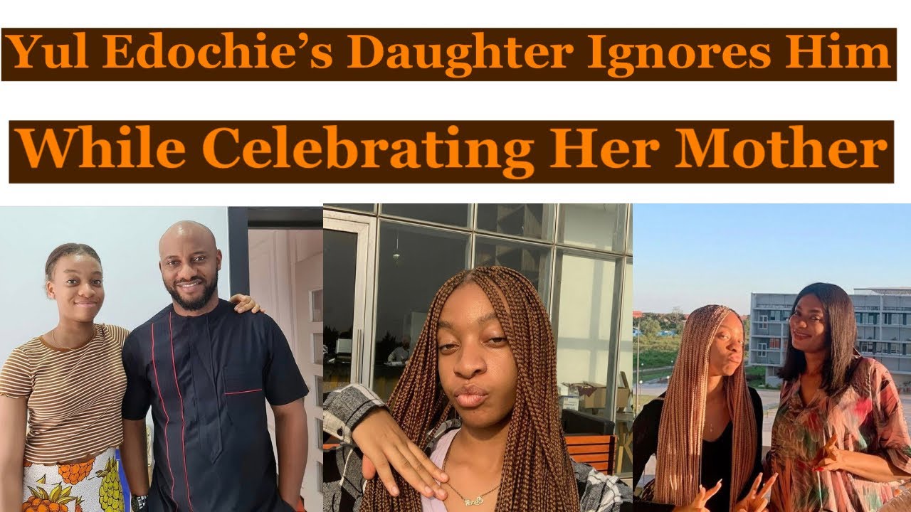 How Yul Edochie’s Daughter ignored him and Celebrated Her Mother.