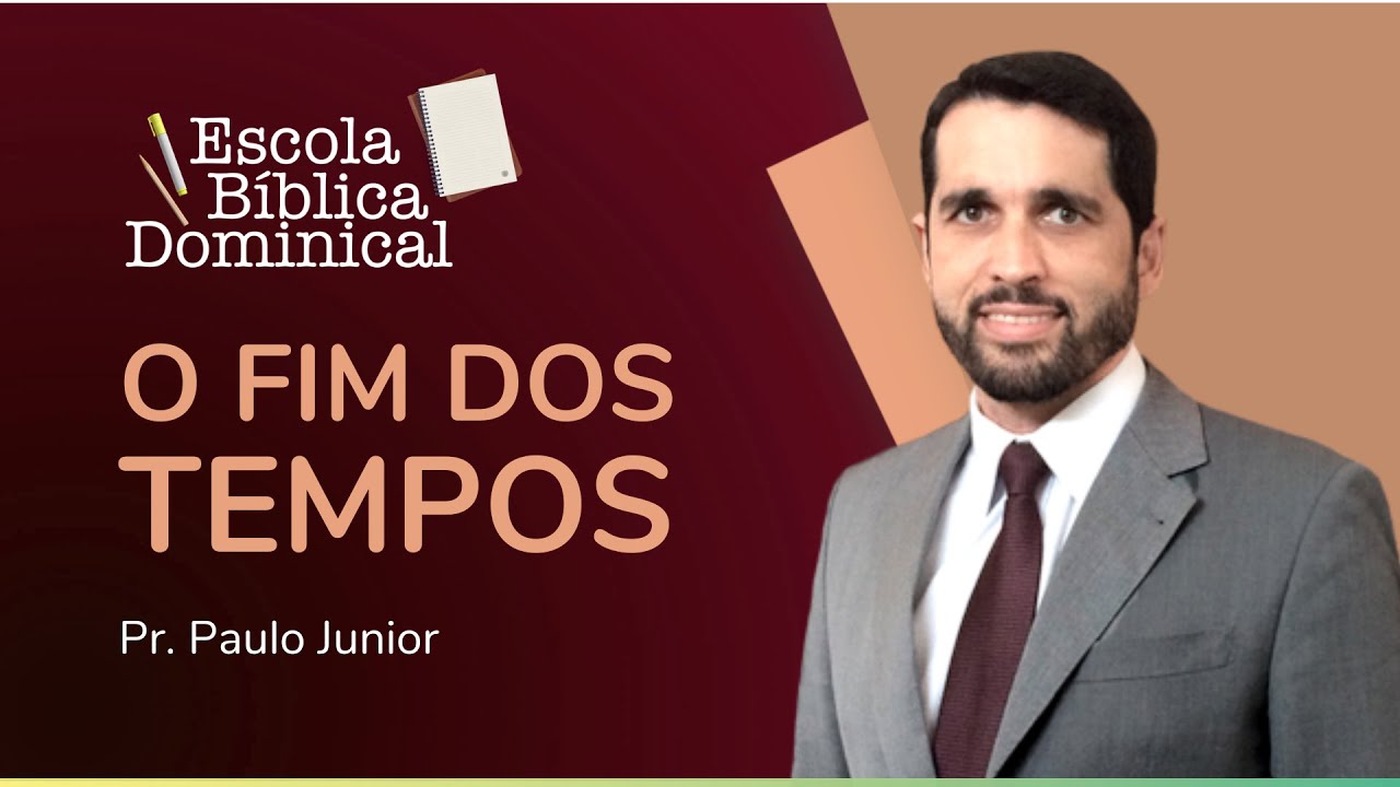 O FIM DOS TEMPOS | Pr. Paulo Junior | IPP