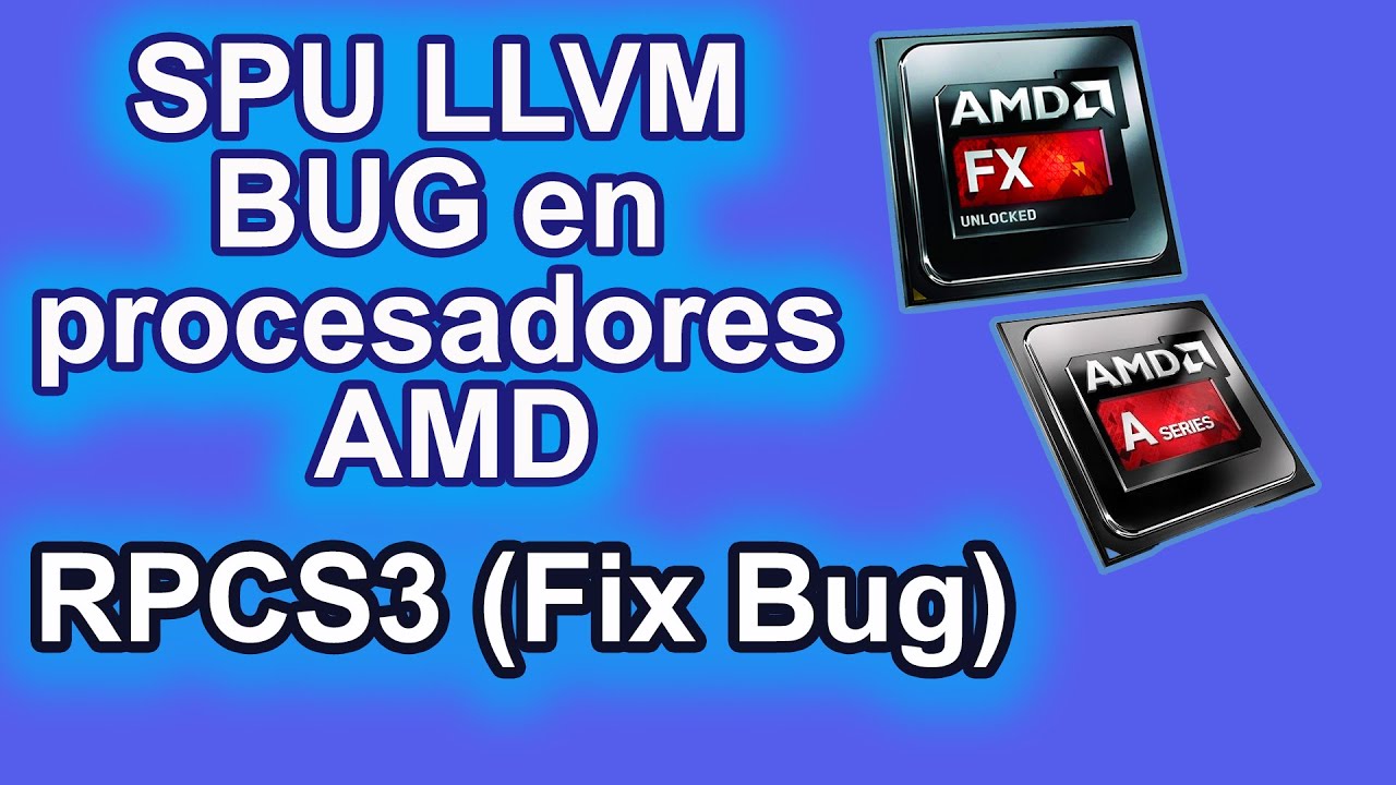 El curioso Bug en RPCS3 (SPU LLVM) que afecta a procesadores AMD (fix AMD FX Bug)