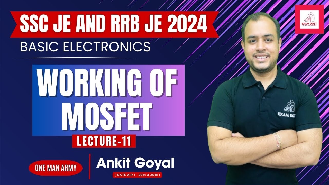 Lec-11 | Working of MOSFET | Basic Electronics |  SSC JE & RRB JE 2024 | Ankit Goyal