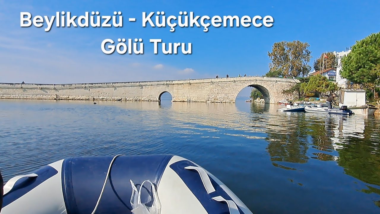 BOTLA BEYLİKDÜZÜ - KÜÇÜKÇEKMECE GÖLÜ TURU