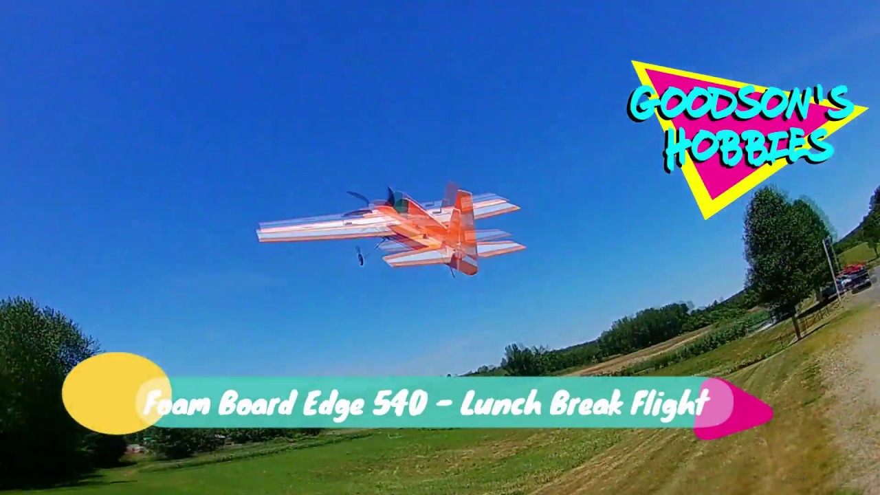 Edge 540 Lunch Break Flight | Foam Board 3d RC Plane | Goodson's Hobbies