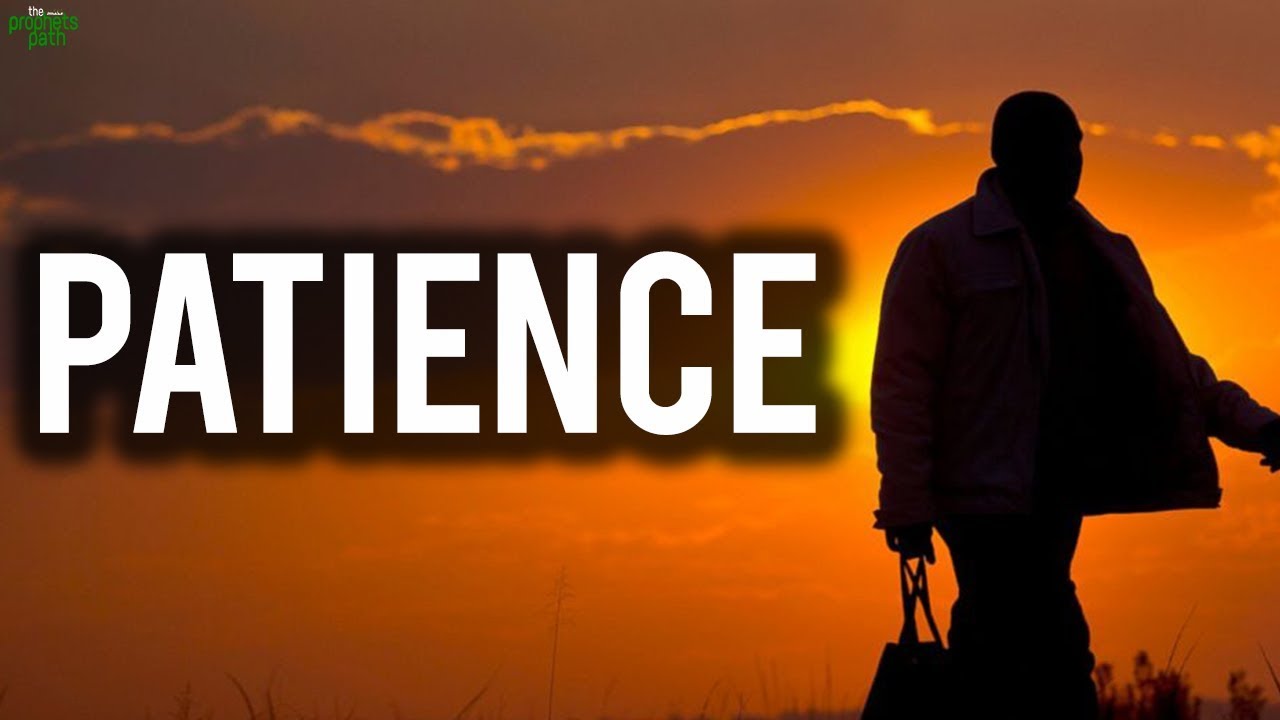 The Secrets Of Patience