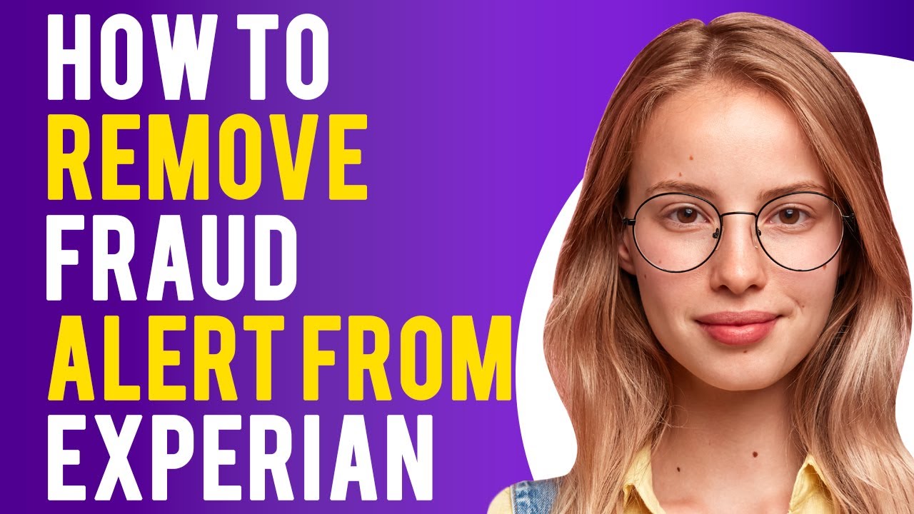 How to Remove Fraud Alert from Experian (Step-by-Step Guide)