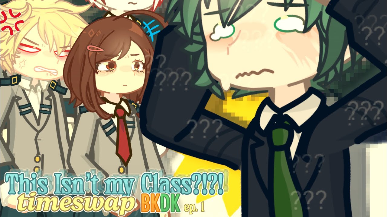 this isn’t my class?! || timeswap series ep. 1 || bkdk || gacha life 2