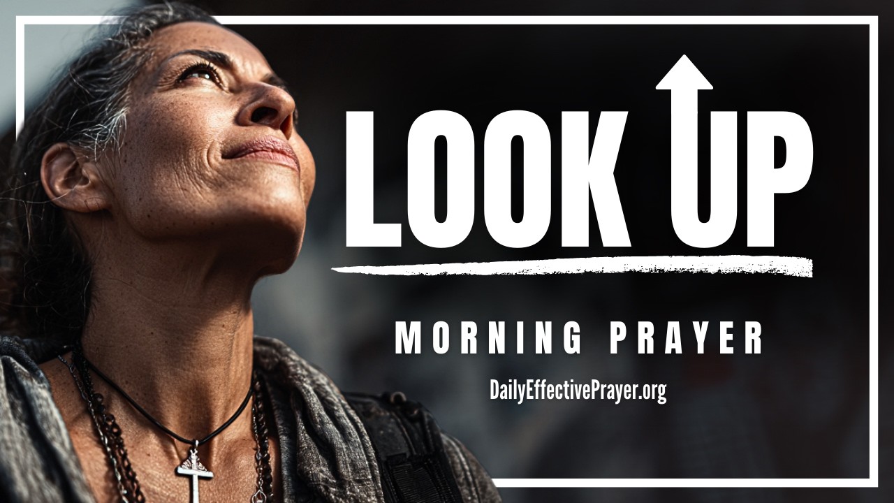 Lift Up Your Eyes and Remember God Is Your Help | Blessed Morning Prayer To Start Your Day With God