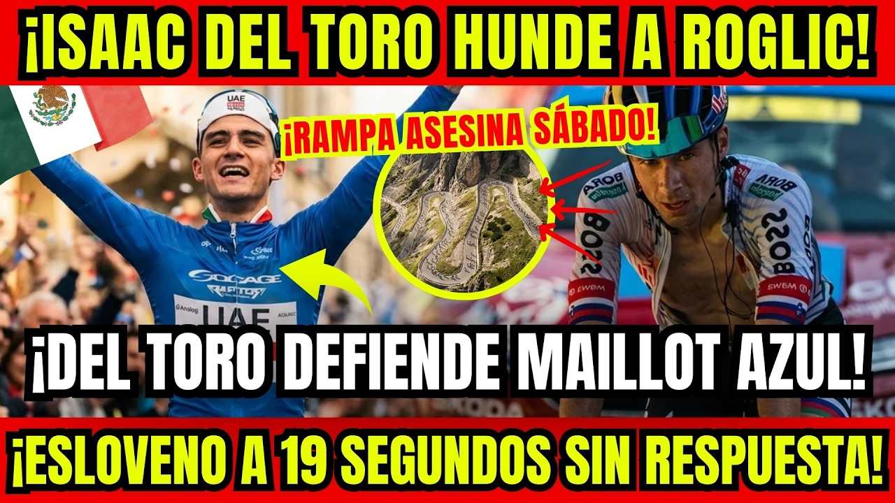 ¡ISAAC DEL TORO HUNDE A ROGLIČ A +19 SEGUNDOS! | SASSOTETTO DECIDIRÁ QUIÉN MANDA EN EUROPA EL SÁBADO