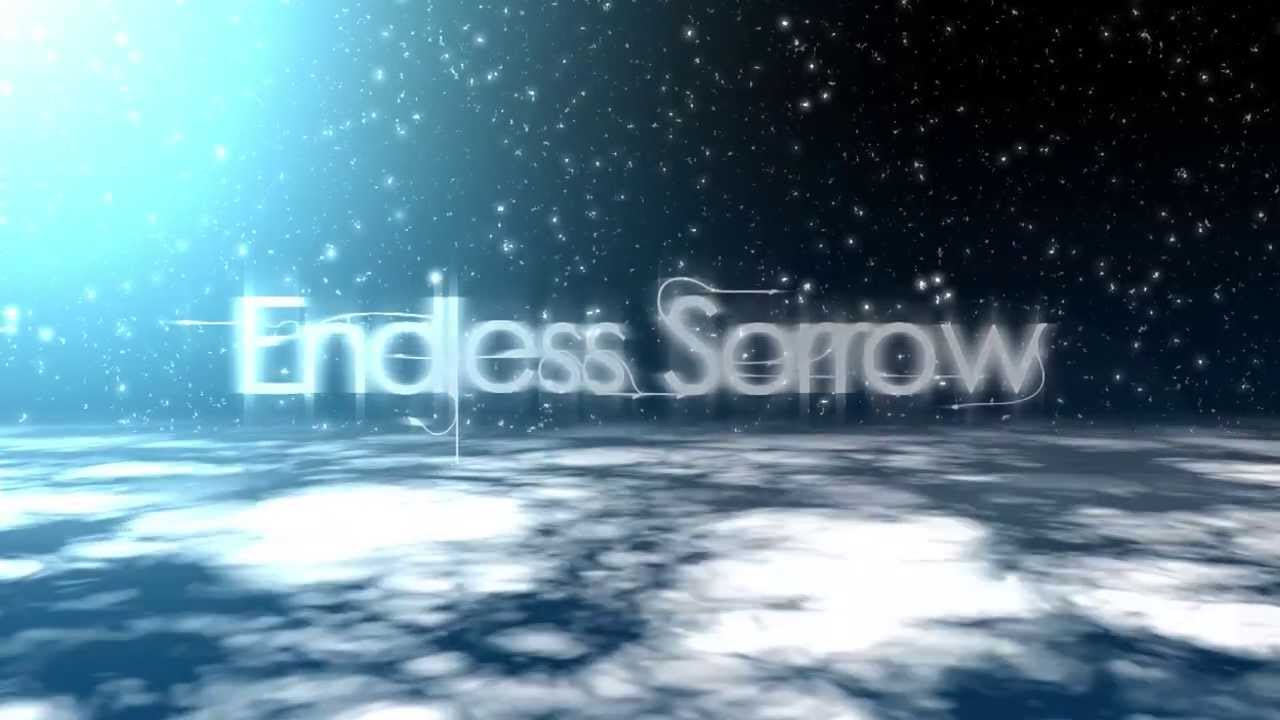 【１ ０ ０❤Ｈ Ｐ Ｓ】Endless Sorrow【VocaFX R1】