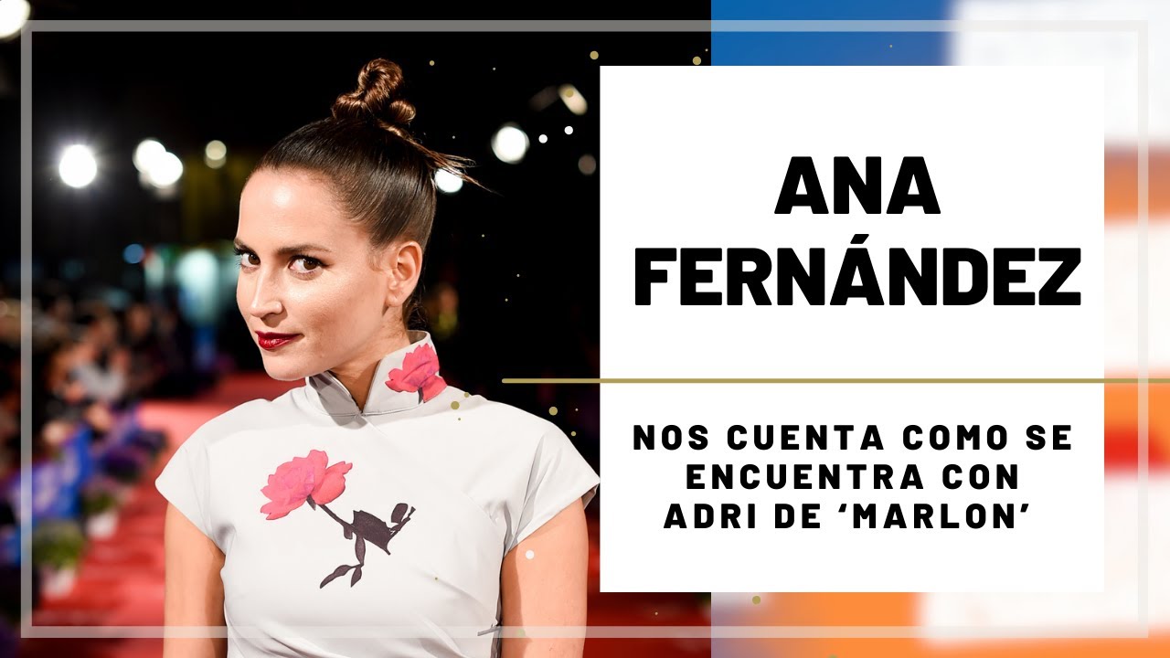 ANA FERNÁNDEZ habla de su RELACIÓN con ADRI MARLON | #27FestivalMalaga