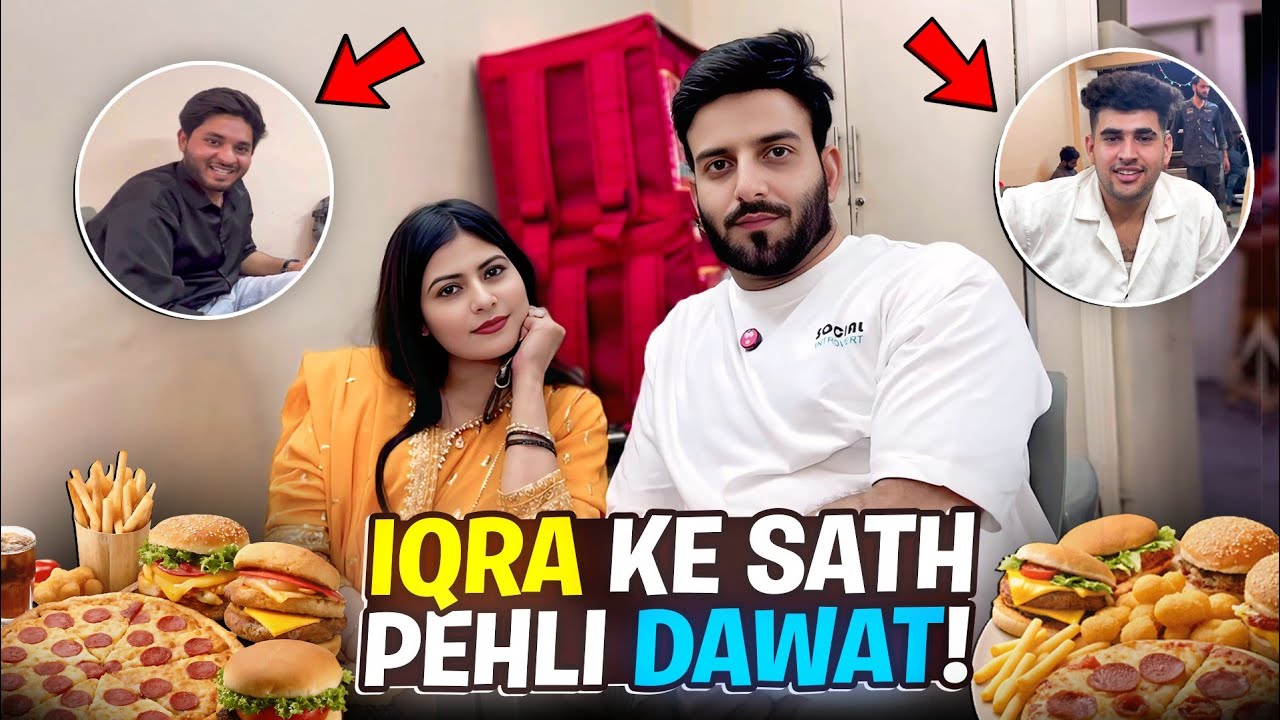 IQRA KE SAATH PEHLI DAWAT 😍 DOST BHI AGAYE 😅 