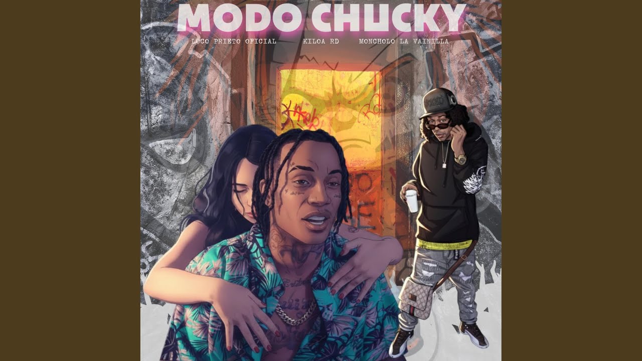 Modo Chucky (feat. Kiloa Rd & Moncholo La Vainilla)
