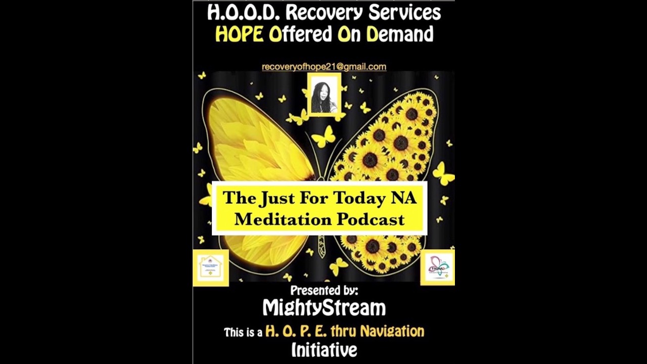 February 22nd - Just for Today NA Meditation w/MightyStream.Credits:NA World Svs.,Inc.