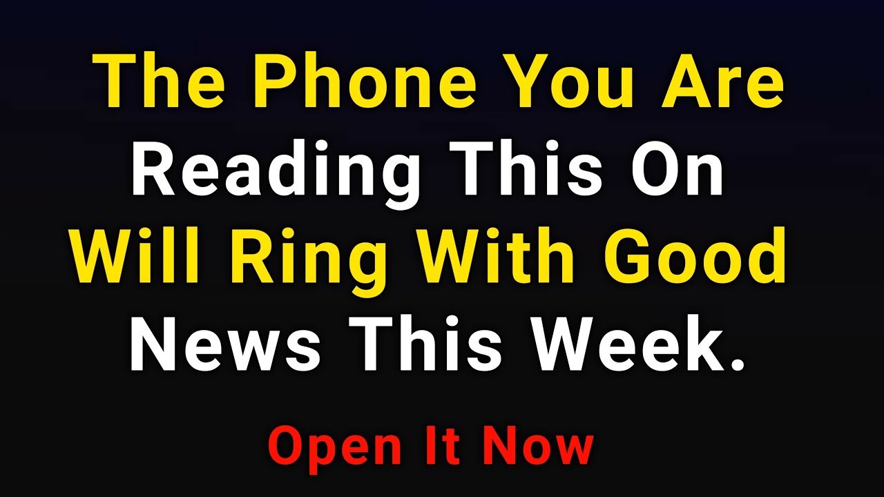 The Phone You Are Reading This On  Will Ring With Good  News This Week💫❤ God message
