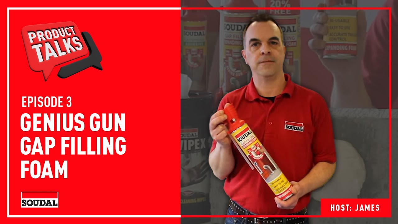Soudal Product Talks: Genius Gun Gap Filling Foam