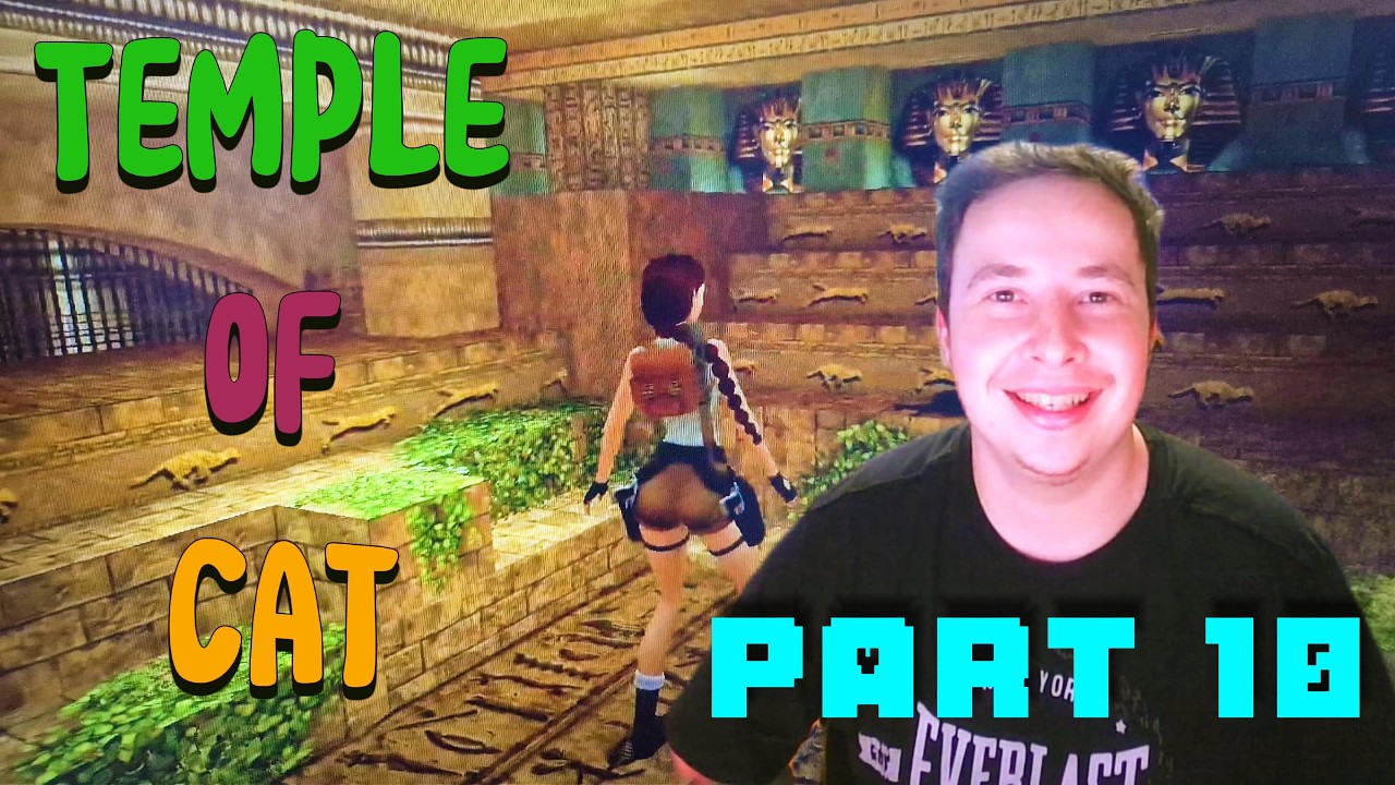 Unfinished Business Part 10  (Temple of Cat) Lets go