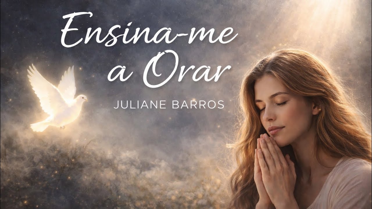 Ensina-me a Orar - Juliane Barros