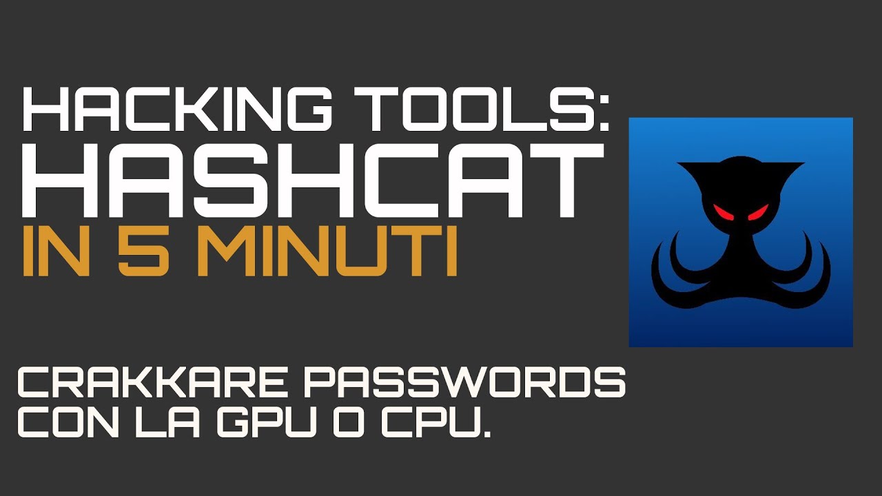 Hacking Tools in 5 minuti: Crakkare passwords con #hashcat