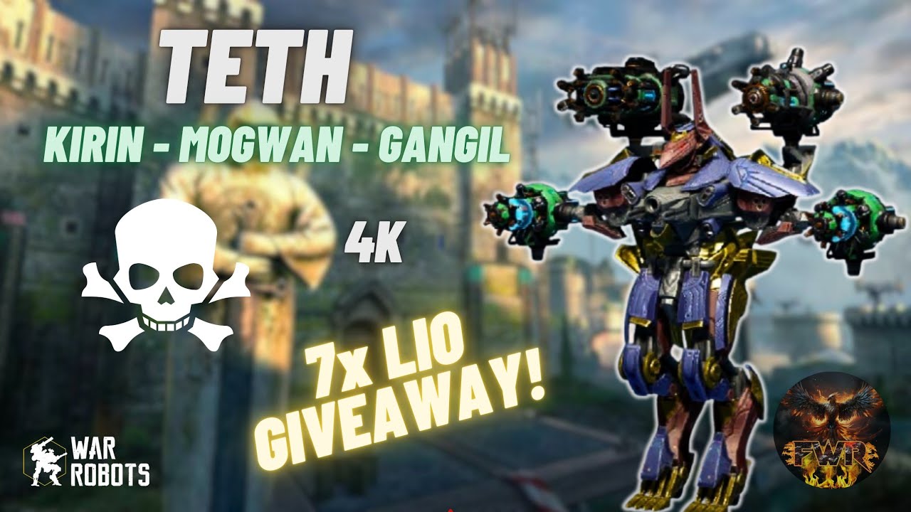 🔥 Teth Kirin Mogwan Gangil.. Uma Combinação Mortal! || War Robots [WR] #WRWinLio 