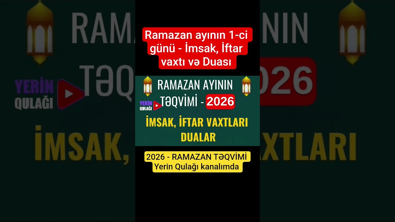 Ramazan ayının 1-ci g&uuml;n&uuml; - İmsak, İftar vaxtı və Duası