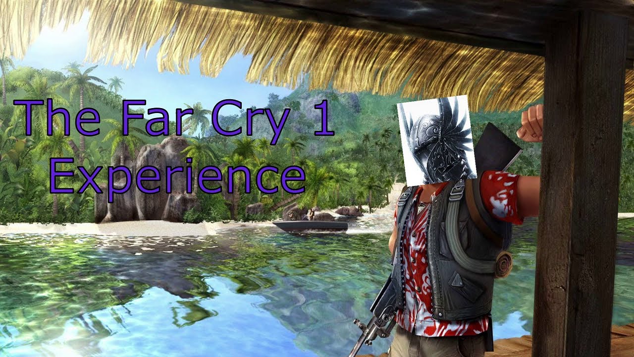 The Far Cry 1 Experience