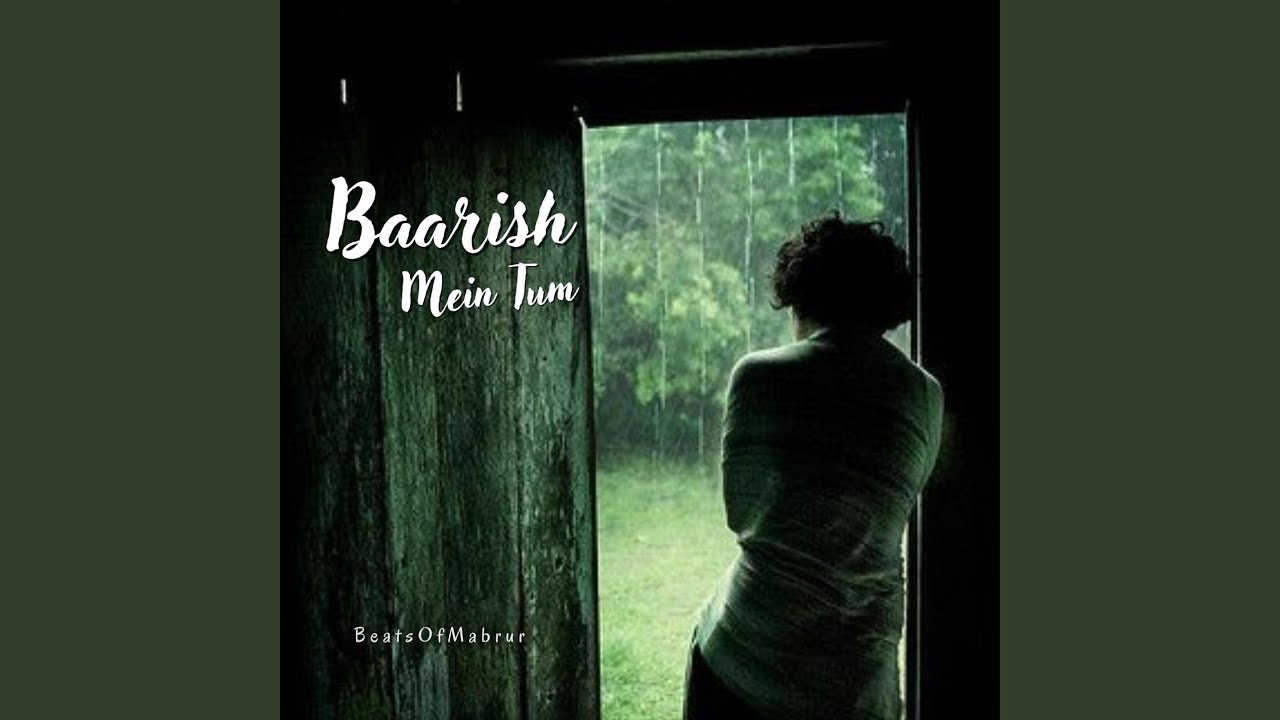 Baarish Mein Tum