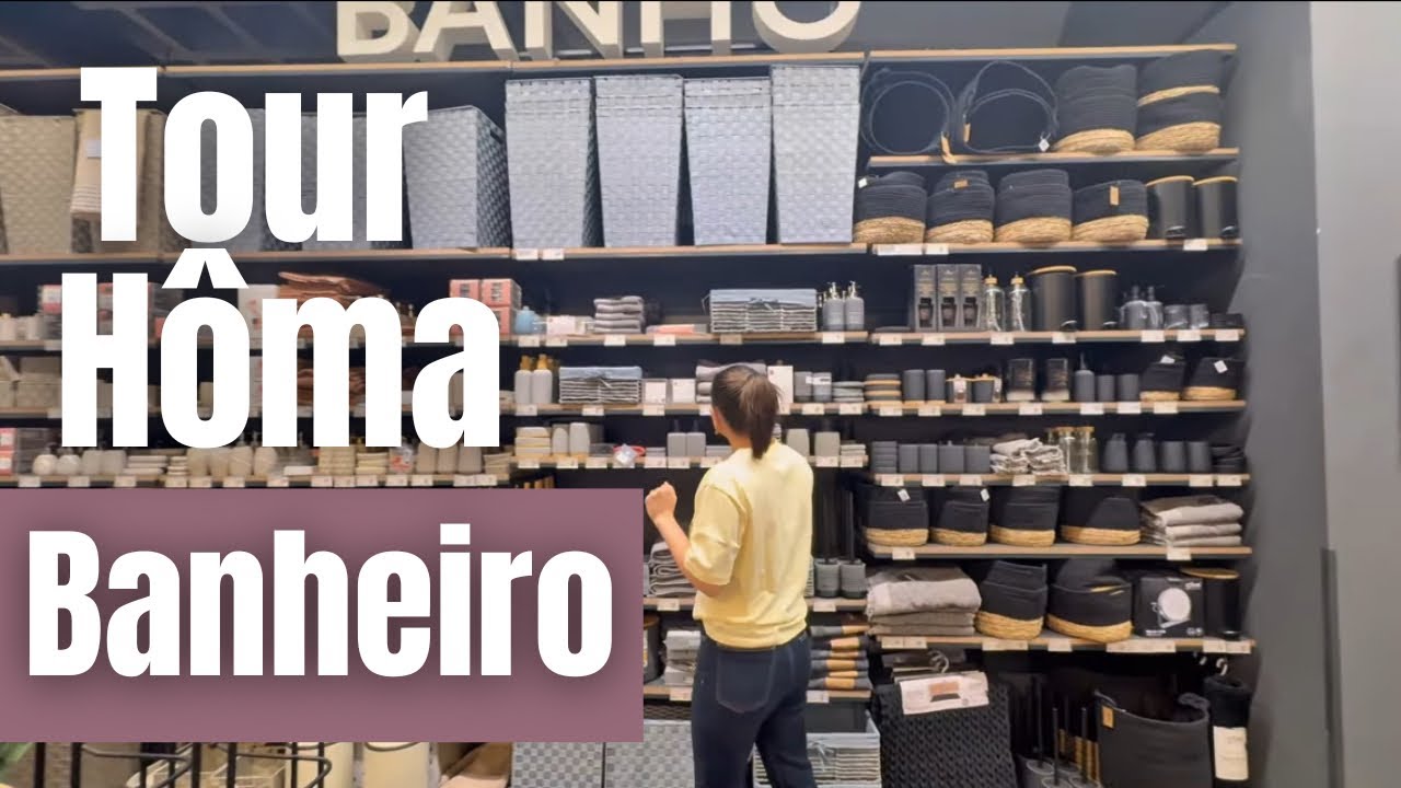 TOUR LOJAS HÔMA BANHEIRO