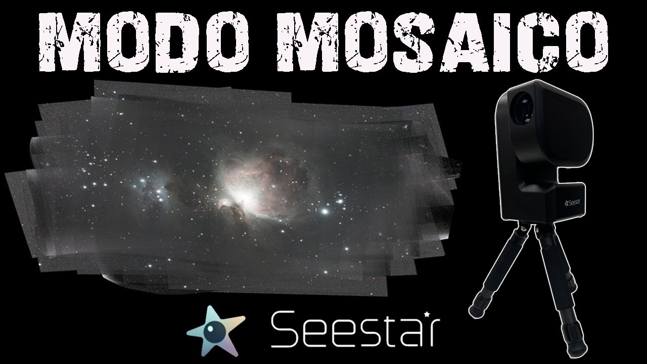 Tutorial modo mosaico SeeStar S50 y S30