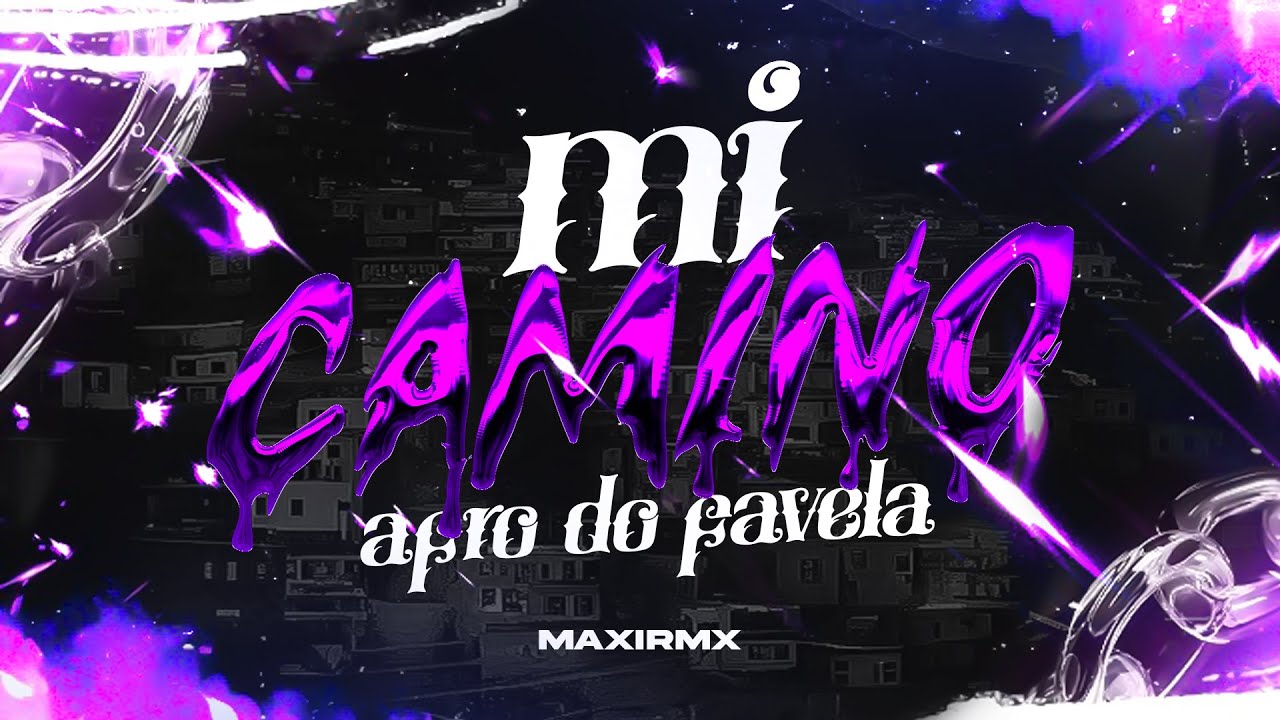 MI CAMINO (Afro Do Favela) - MAXIRMX