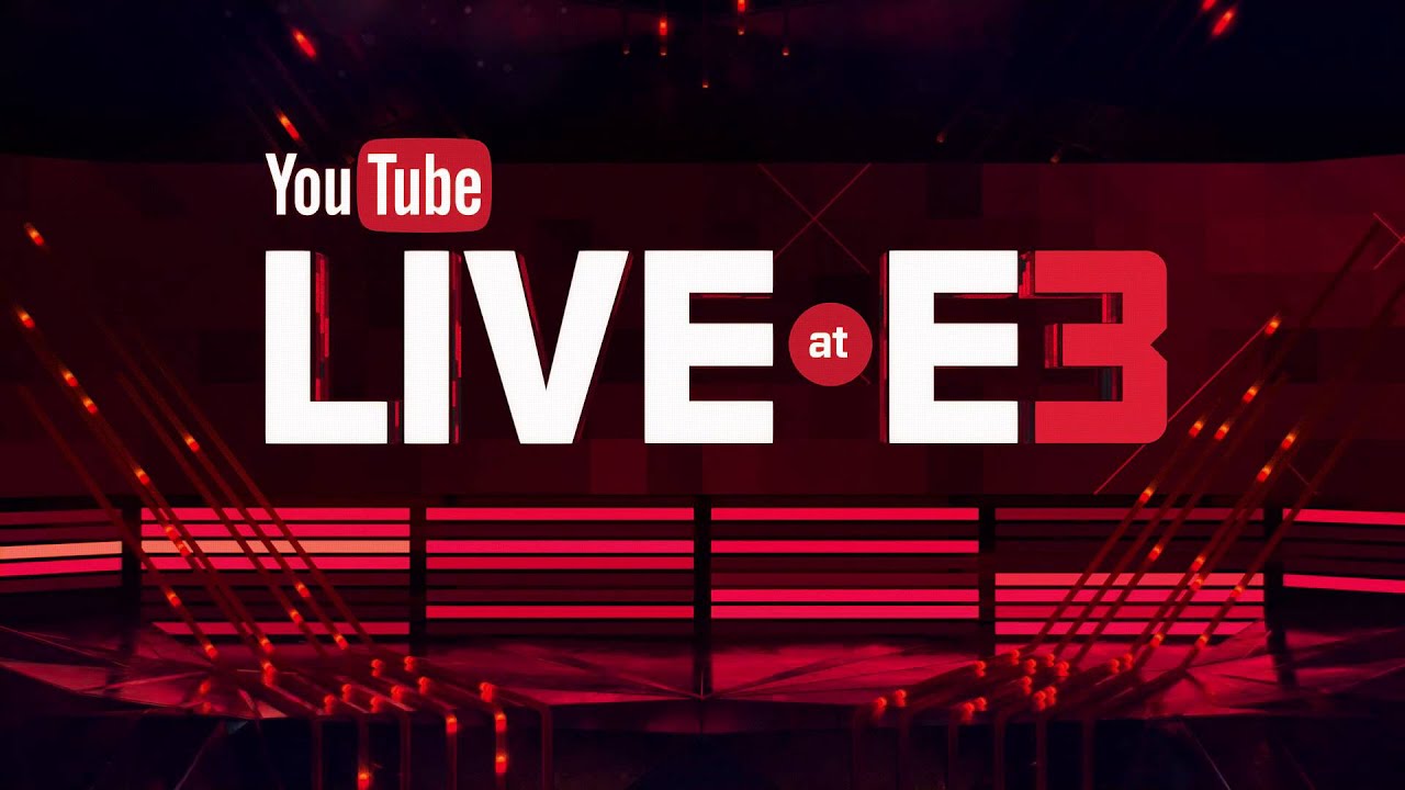 YouTube Live @ E3 - Hosted by Geoff Keighley