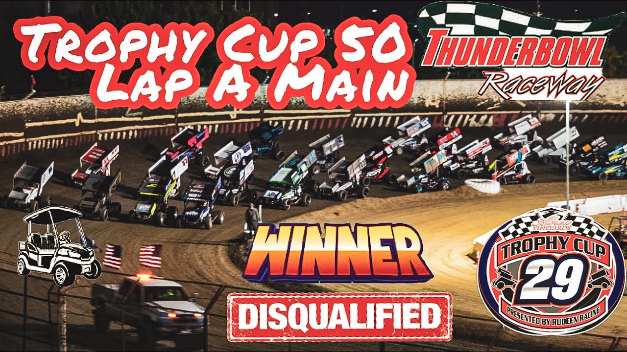 Trophy Cup 50 LAP A Main Night 3 Thunderbowl Raceway - WINNER DQ!! STOLEN GOLF CART IDIOT!?!