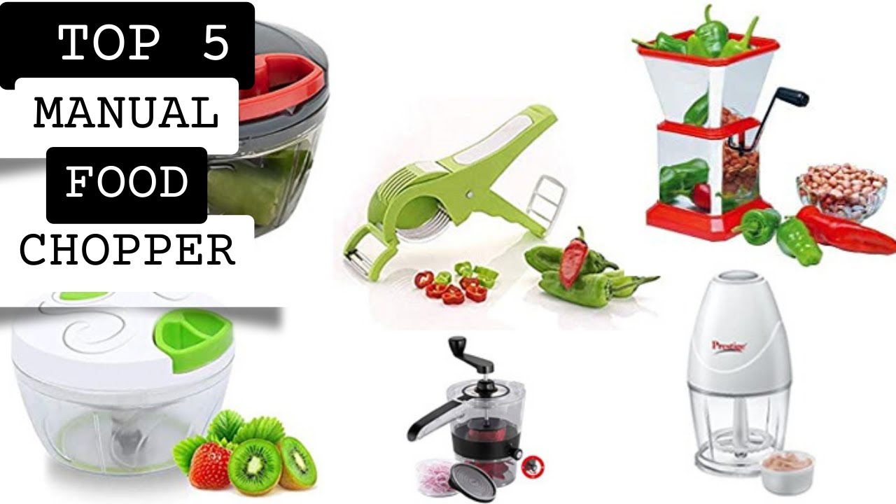 Top 5 Best Manual Food Chopper 2023