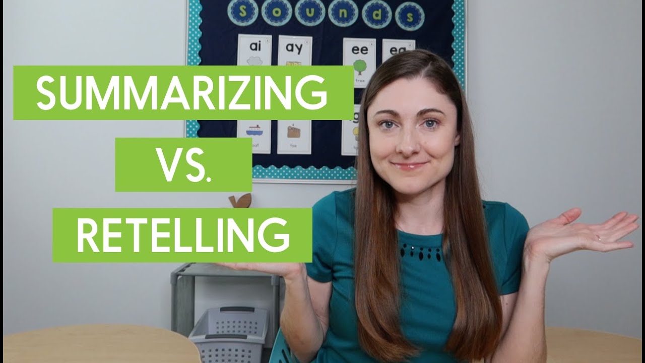What’s the Difference Between Summarizing and Retelling?