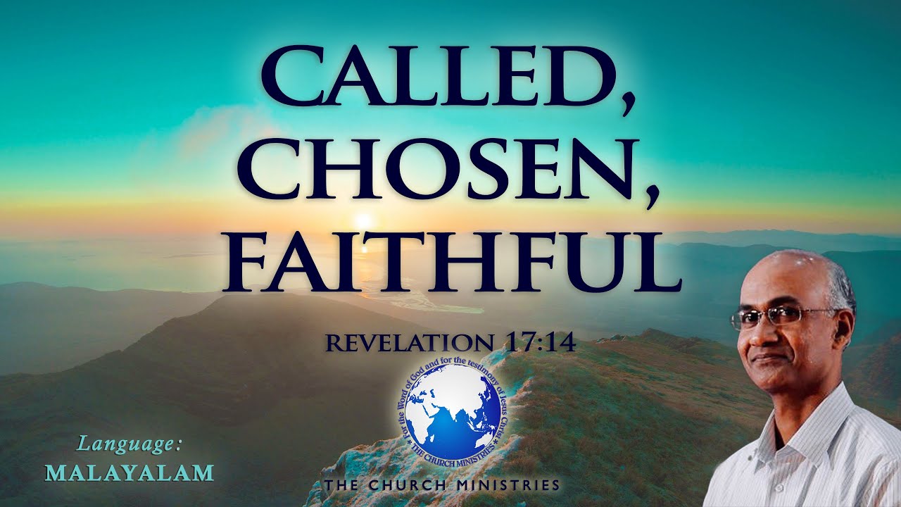 Called, Chosen, Faithful | വിളിക്കപ്പെട്ടവരും തിരഞ്ഞെടുക്കപ്പെട്ടവരും വിശ്വസ്തരും | Cherian Thomas
