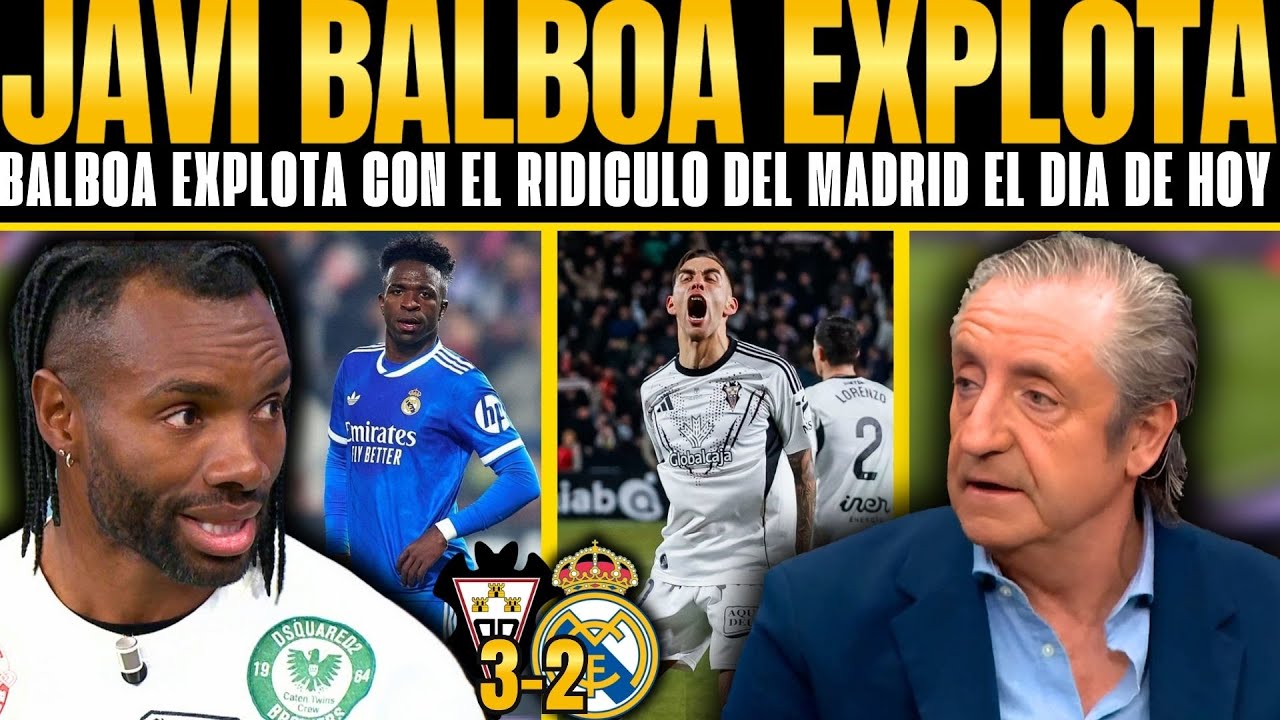 Javi Balboa EXPLOTA tras el RIDÍCULO del Madrid ante el Albacete en el Chiringuito