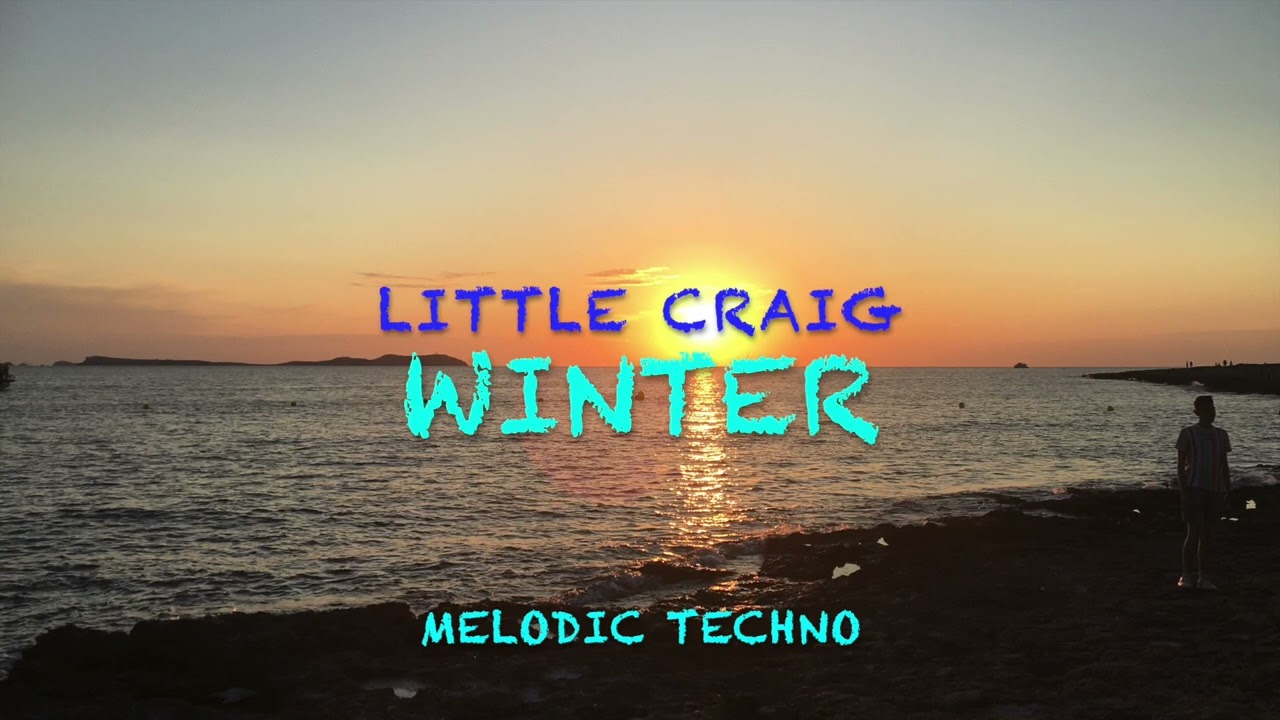 Melodic Techno / Little Craig - Winter 