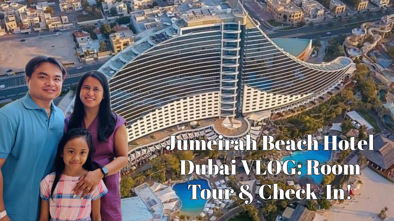 Dubai Vlog 17 : LUXURY CHECK-IN! Jumeirah Beach Hotel, Dubai