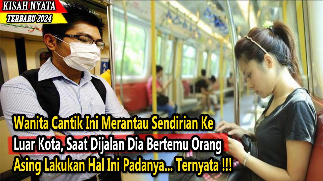 Wanita Ini Merantau Sendirian, Saat Dijalan Dia Bertemu Orang Asing Lakukan Ini Padanya, Ternyata