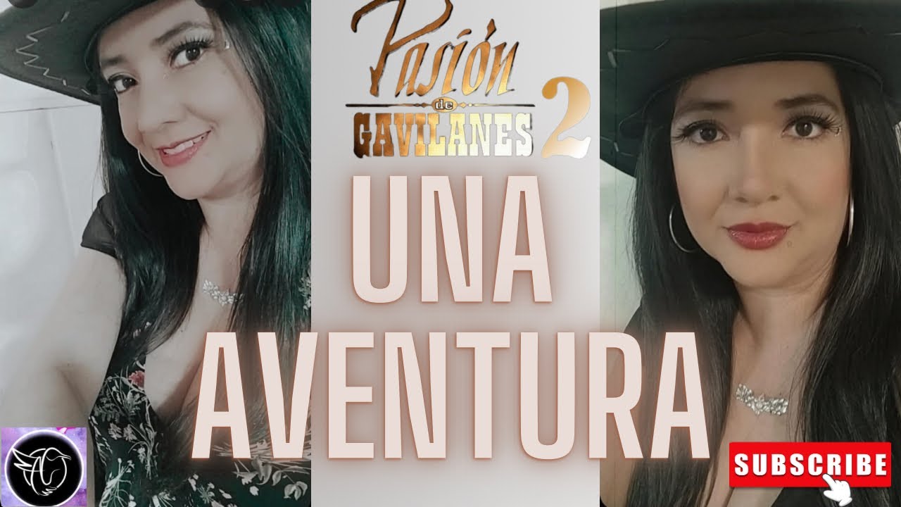 Una Aventura- Angela Chadid (Pasion de Gavilanes 2 )