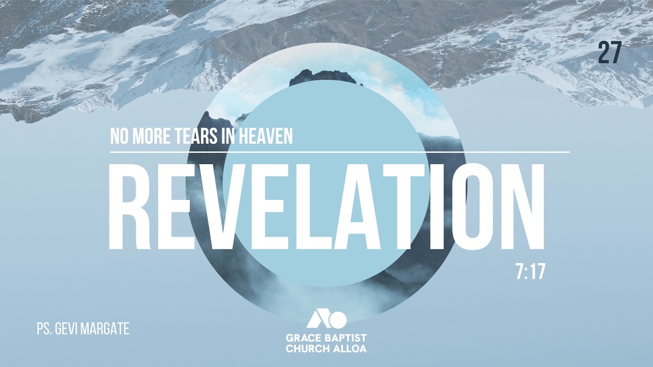No More Tears In Heaven (Revelation 7:17) | Gevi Margate