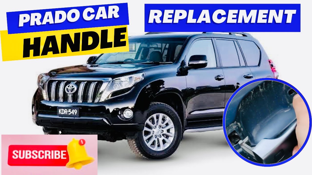 Master Your Prado: Learn How to Remove the Car Door Handle Like a Pro