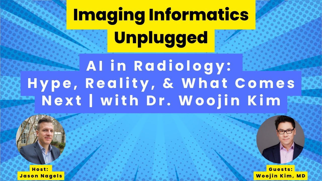 AI in Radiology: Hype, Reality, and What Comes Next | with Dr. Woojin Kim