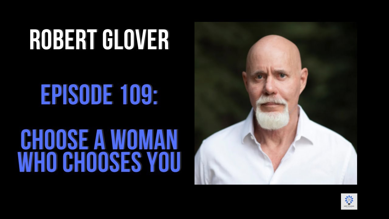 Episode 109: Robert Glover - Dating Advice for Men