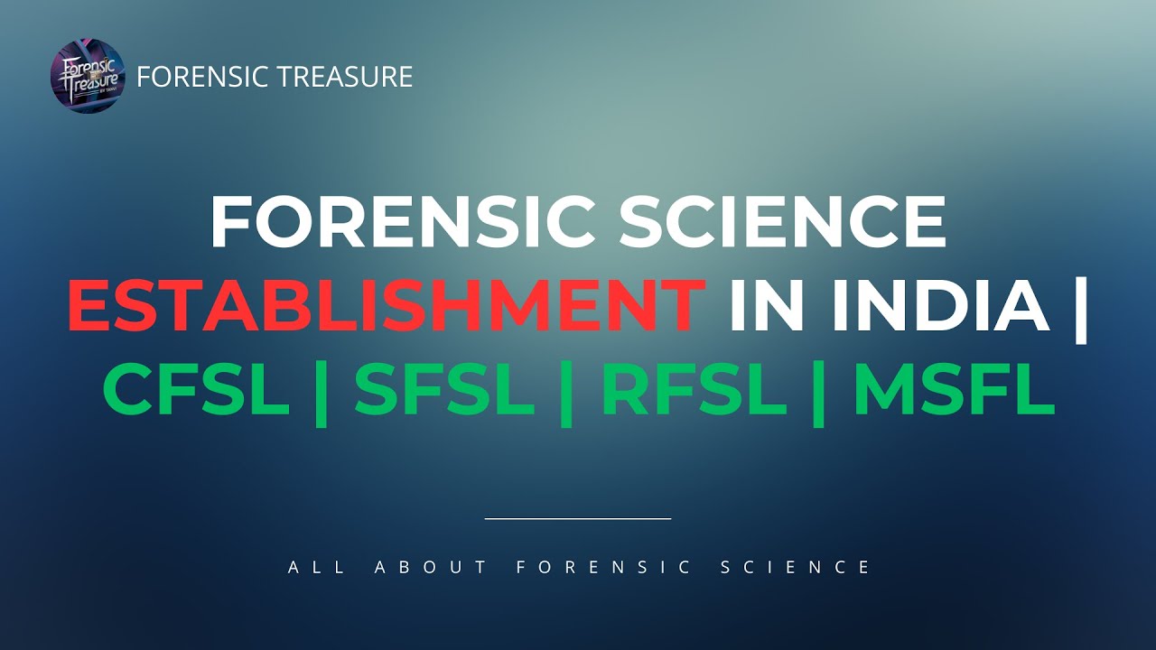 Forensic Science Establishment in India | CFSL | SFSL | RFSL | MSFL