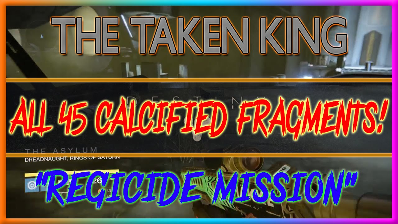Destiny The Taken King All Regicide Story Mission Calcified Fragments (All 45 Calcified Fragments)