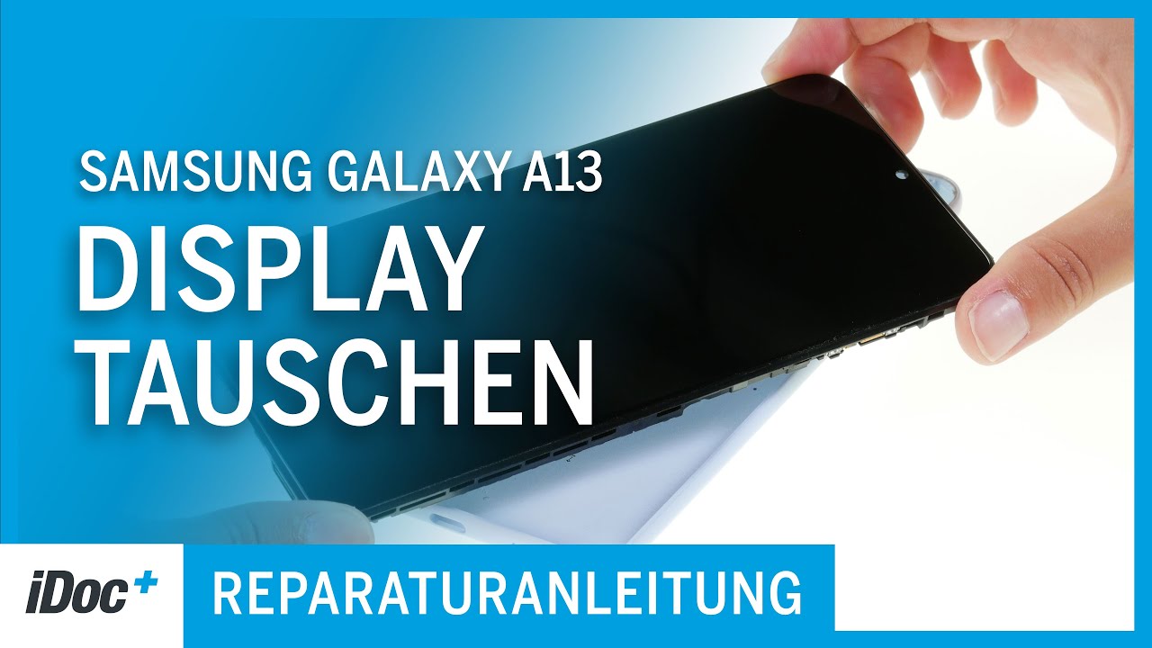 Samsung Galaxy A13 &ndash; Display tauschen [Reparaturanleitung + Zusammenbau]