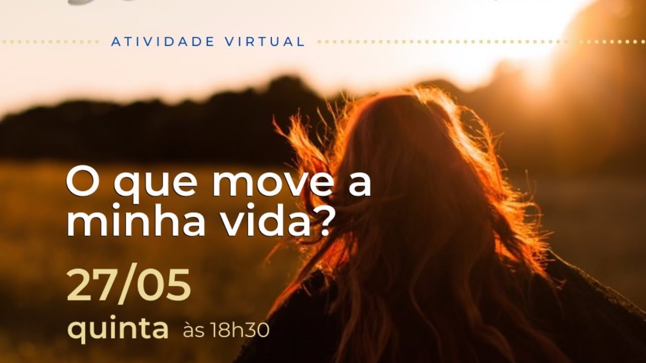 O que move minha vida? - Reunião Informativa