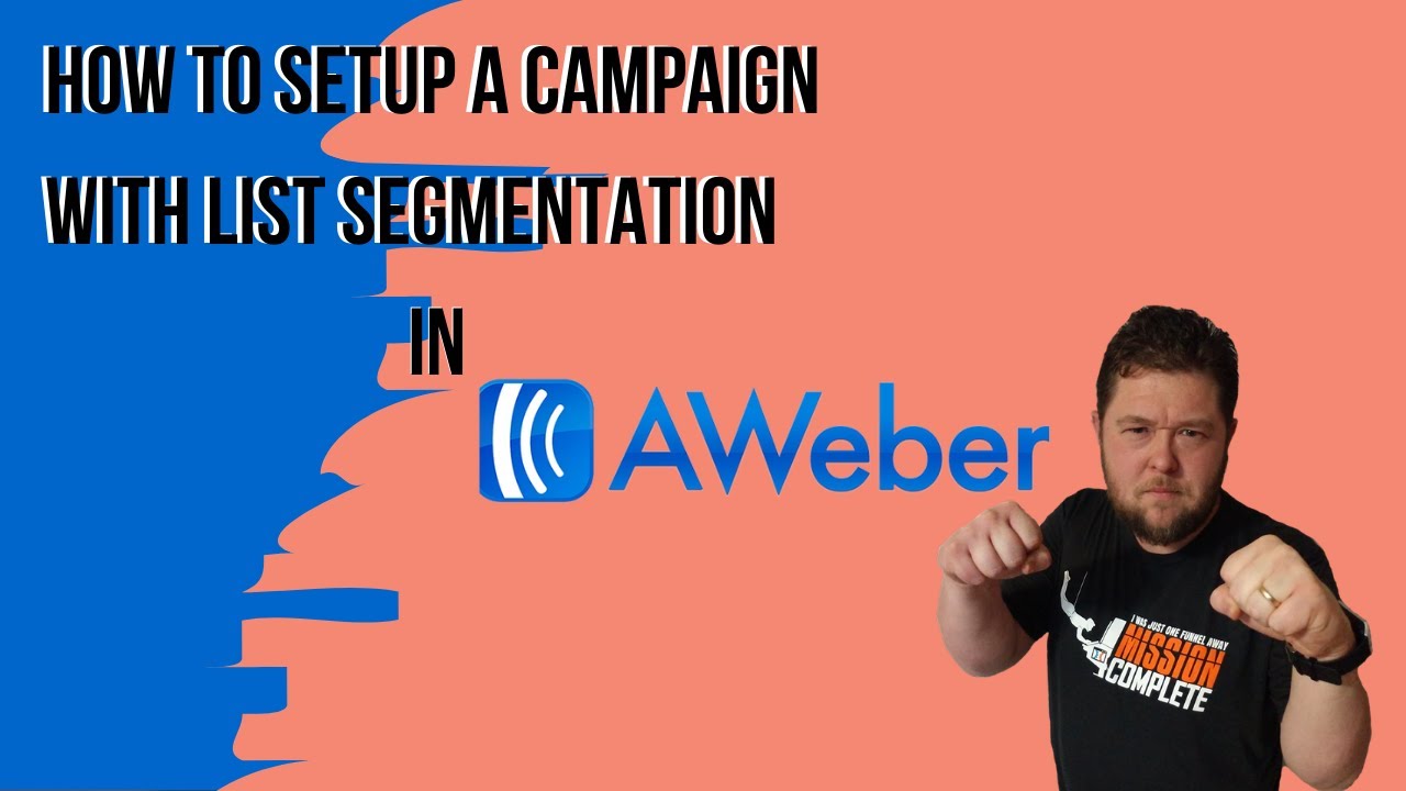 How to Setup a Campaign With List Segmentation In Aweber