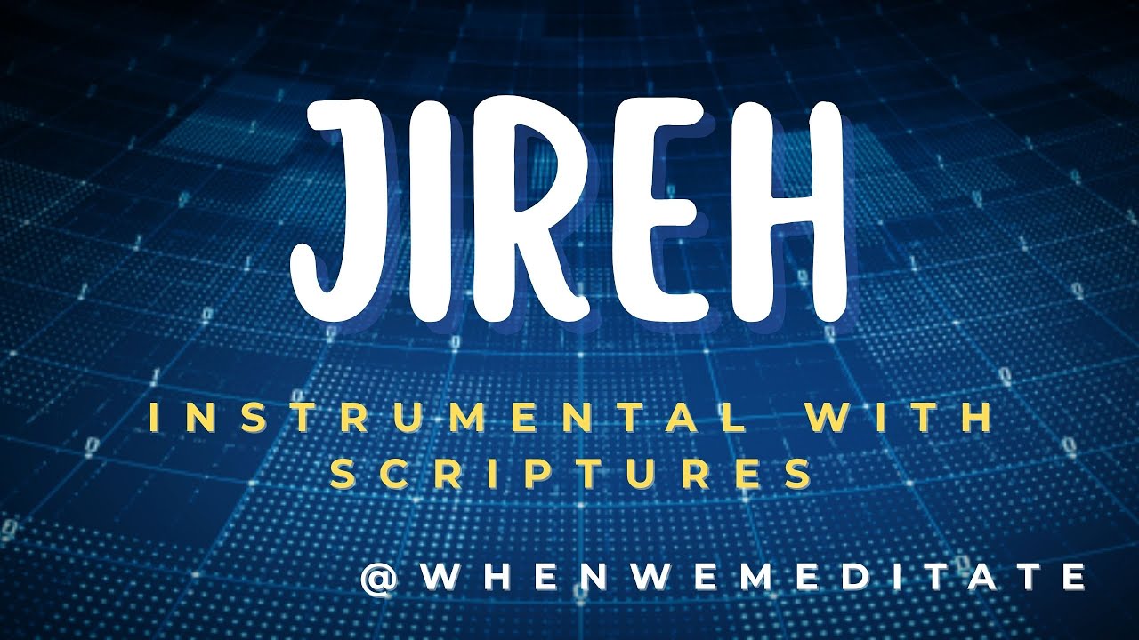 Jireh - Elevation Worship & Maverick City | Instrumental With Scriptures 